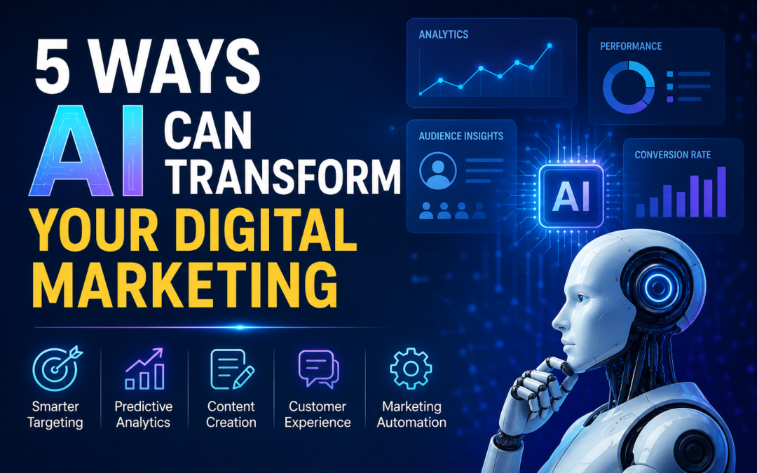 5 Ways AI Can Transform Your Digital Marketing